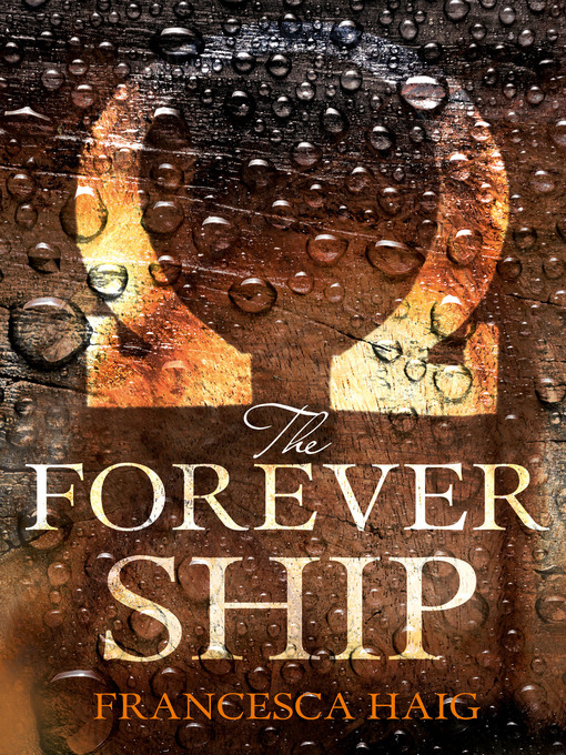Title details for The Forever Ship by Francesca Haig - Wait list